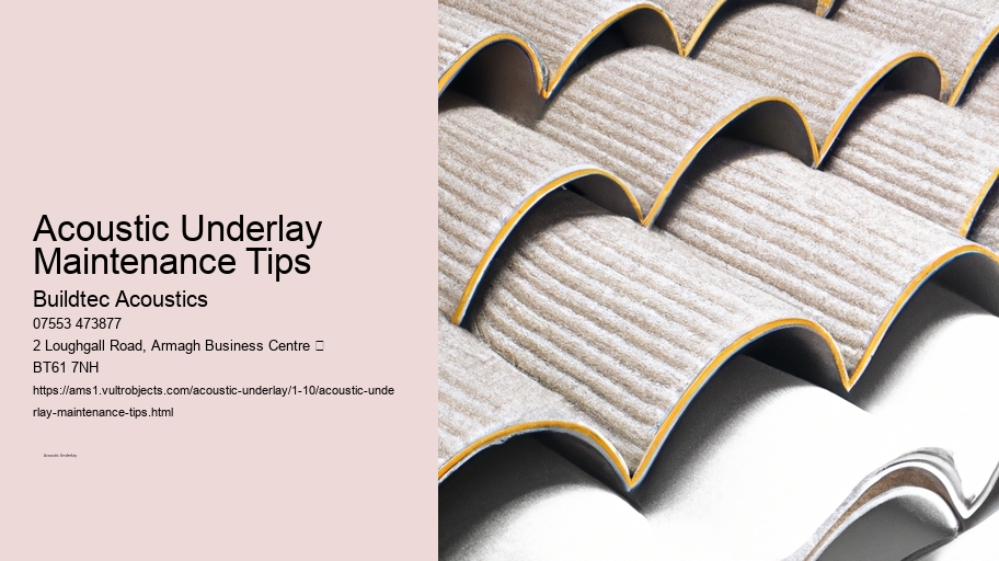 Acoustic Underlay Maintenance Tips