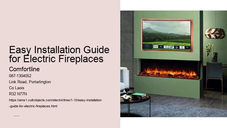 Simple Installation for Comfortline Electric Fireplaces