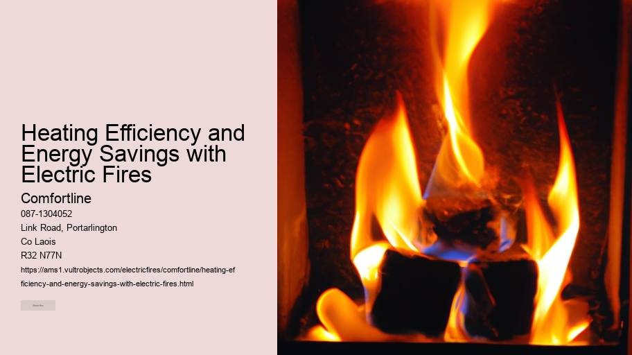 Heating Efficiency and Energy Savings with Electric Fires