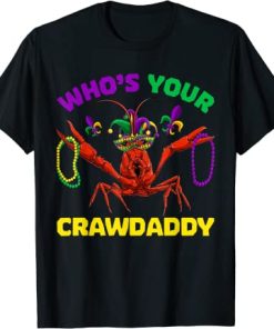 Who’s Your Crawdaddy Crawfish Mardi Gras Shirts