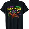 Well It Ain’t Gonna Suck Itself – Crawfish Crayfish Mudbug T-Shirt