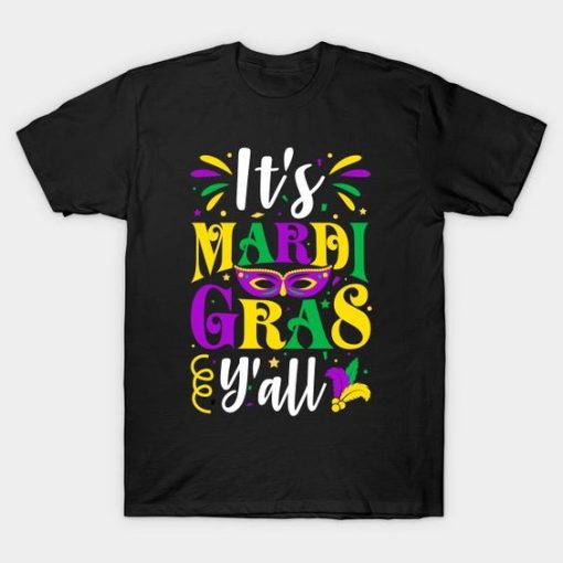 Mardi Gras – It’s Mardi Gras Y’all III T-Shirt