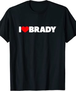 I Love (Heart) Brady T-Shirt T-Shirt