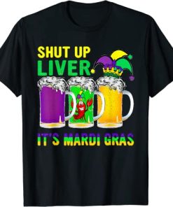 Funny Crawfish Boil Shut Up Liver Mardi…