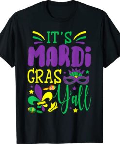 Its Mardi Gras Yall Tshirt Mardi Gras…