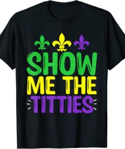 Show Me The Titties Funny Mardi Gras…