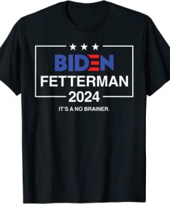 Biden Fetterman 2024 It’s A No Brainer…