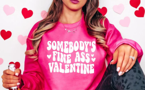 Valentine’s Day SVG, Valentine’s Day, Somebody’s Fine Ass Valentine T-Shirt