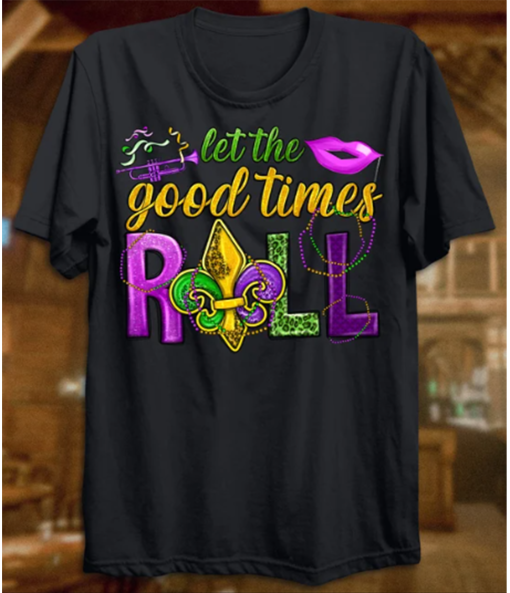 Let the good times roll Mardi Gras T-Shirt