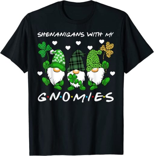 Shenanigans With My Gnomies St Patrick’s Day Gnome Shamrock T-Shirt