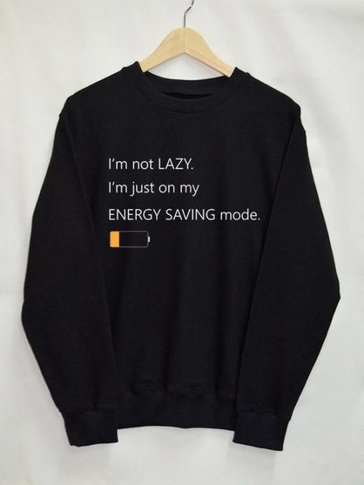 I’m Not Lazy. I’m Just On My Energy Saving Mode T-Shirt