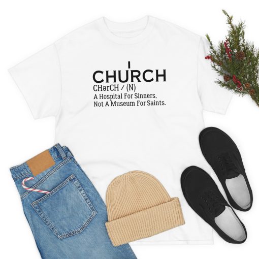 Church Definition Hospital For Sinners Not Museum For Saints T-Shirt