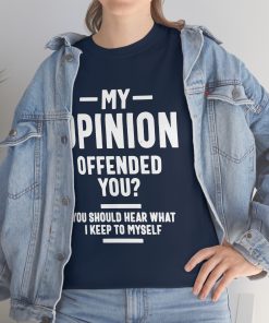 My Opinion Offended You? You Should Hear…