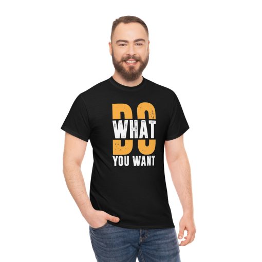 What Do You Want T-Shirt