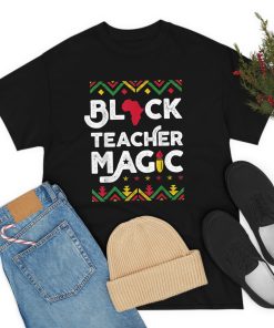 Black Teacher Magic Shirt Teacher Black History…