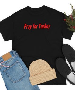 Pray for Turkey Shirt