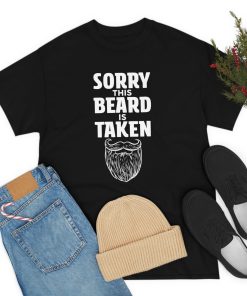 Mens Sorry This Beard is Taken Shirt…