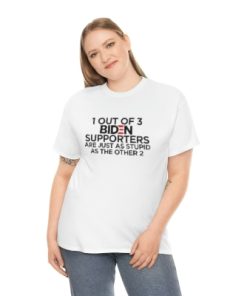 1 OUT OF 3 BIDEN SUPPORTERS T-Shirt