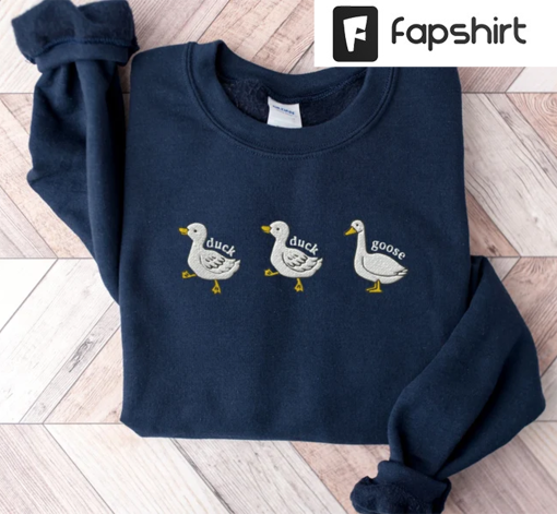 Duck, Duck, Goose Embroidered Silly Goose Sweatshirt, Embroidered Goose Crewneck Sweatshirt, Funny Sweatshirt, Funny Embroidered Shirt