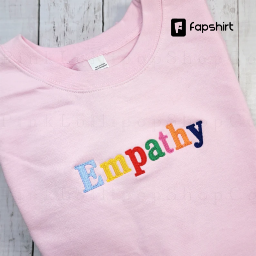 Empathy Sweater, Empathy Sweatshirt, Empathy Shirt, Empathy Embroidered Crewneck, Gift, Pinterest Style, Mental Health Sweatshirt, Self Love