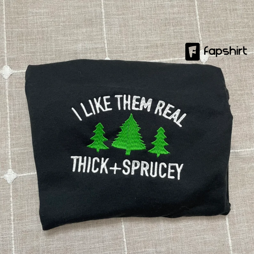 I like them Real Thick & Sprucey Embroidered Sweatshirt| Y2K Style Embroidered Crewneck| Christmas gifts – women’s clothes – gifts for her