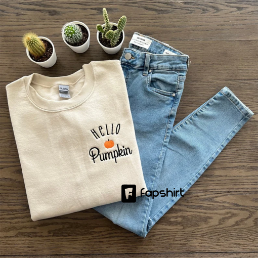 Hello Pumpkin Sweatshirt, Embroidered Autumn Shirt, Embroidered Shirt, Pumpkin Spice, Happy Fall Y’All, Thanksgiving Shirt, Fall Sweatshirt