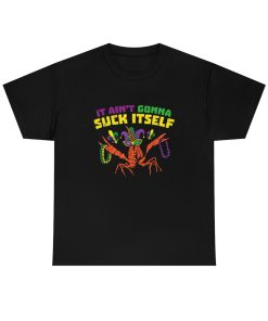 It Aint Gonna Suck Itself Crawfish Funny…