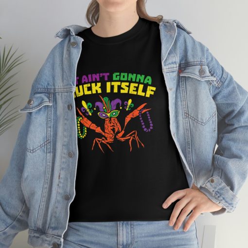 It Aint Gonna Suck Itself Crawfish Funny Mardi Gras Gift T-Shirt