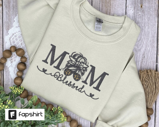 Blessed Mom Sweatshirt, Custom Embroidered Hoodie, Embroidery Mom Sweatshirt, Blessed Mom Shirt, Mom appreciation gift, Unique gift for mom