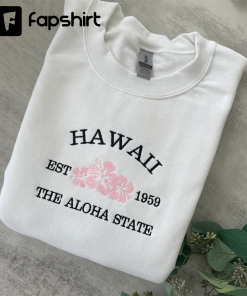 Embroidered Hawaii Sweatshirt, Hawaii The Aloha State,…