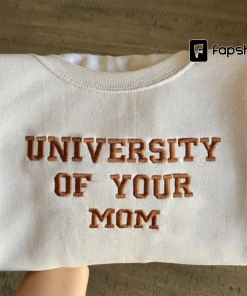 University of Your Mom Embroidered Sweatshirt- Unisex…