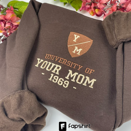 University of Your Mom Embroidered Sweatshirt- Unisex Sweatshirt