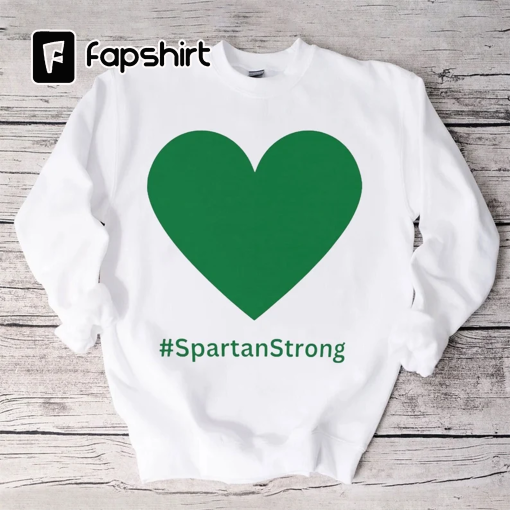 Spartan Strong Shirt, MSU Spartan Strong T-Shirt, MSU East Lansing Shirt, MSU Sweatshirt