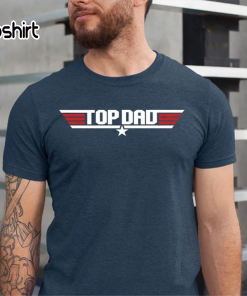 Top Dad Shirt, Father’s Day Shirt, Funny…