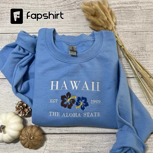 Hawaii Aloha embroidered sweatshirt, Pacific Sweatshirts, Aloha state crewneck; Hawaii Embroidered crewneck; gift for her sweater