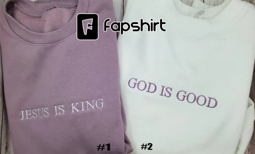 Jesus is King sweatshirt, God is Good sweatshirt, Christian Based Clothing, Faith Based Apparel, Embroidered Crewneck Sweatshirt