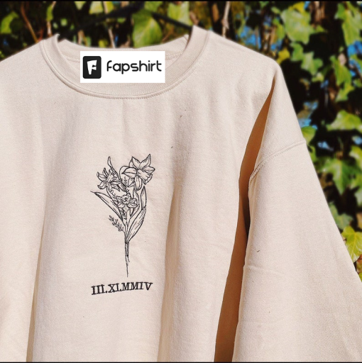 Birth Month Embroidered Crewneck – Unisex Custom Sweatshirt – Anniversary Memorial Gift for Her/Gifts for Him – Floral Roman Numeral