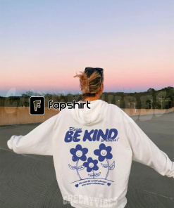 Be Kind Hoodie- Create a kinder planet,…