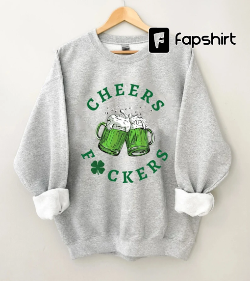 Cheers Fuckers Sweatshirt, St. Patrick’s Day Sweatshirt, Lucky Sweatshirt, Irish Gifts, Shamrock Sweatshirt, Gift For St. Patrick’s Day