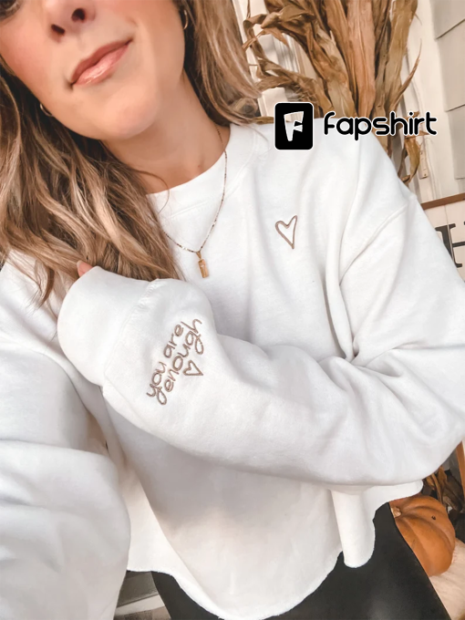 Original You Are Enough Embroidered Sweatshirt || Embroidered Cuff Sweatshirt || Heart Sweatshirt || Christian Sweatshirt || Embroidered