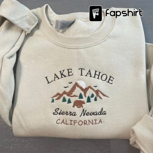 Lake Tahoe Embroidered sweatshirt; California crewneck; Sierra Nevada embroidered sweatshirt; gift for