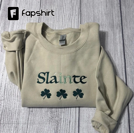 Slainte embroidered sweatshirt; Irish sweatshirt; St. Patrick day Embroidered Sweatshirt; Shamrock Sweater; St Patricks day gift, women gift