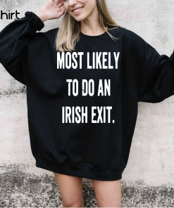 Most Likely To Do An Irish Exit…