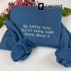 My Tummy Hurts Embroidered Sweatshirt – Funny Embroidered Crewneck – Custom Embroidery Shirt – My Tummy Hurts but i’m being really brave