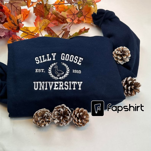 Embroidered Silly Goose University, Embroidered Goose Crewneck Sweatshirt, Silly Goose Shirt, Funny Sweatshirt, Funny Embroidered Shirt