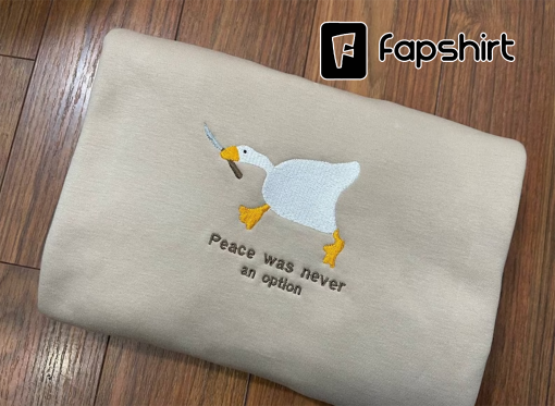 Embroidered Silly Goose Sweatshirt, Peace Was Never An Option, Embroidered Goose Crewneck