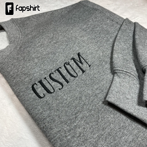 Custom Embroidered Sweatshirt, Crewneck Sweater, Pullover [Personalized, Weddings, Gifts, Matching, Friends