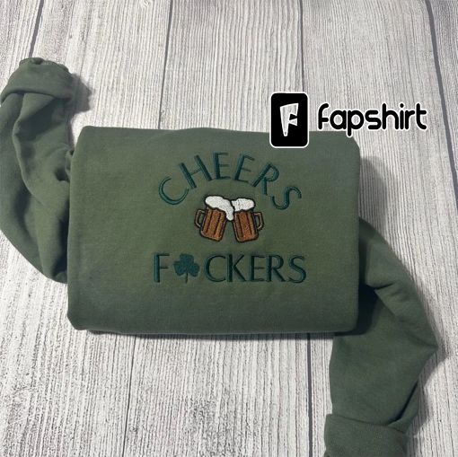 Cheers Fuckers Embroidered Sweatshirt; Cheers Patrick day embroidered crewneck; Custom St. Patrick Embroidered sweatshirt. St Patricks day