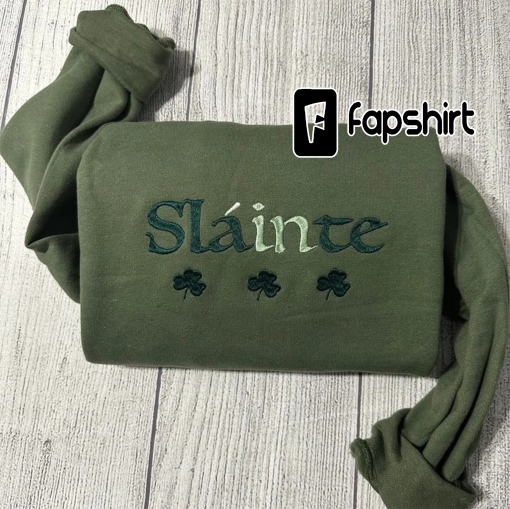 Slainte embroidered sweatshirt; Irish sweatshirt; St. Patrick day Embroidered Sweatshirt; Shamrock Sweater; St Patricks day gift, women gift