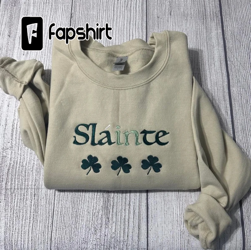 Slainte embroidered sweatshirt; Irish sweatshirt; St. Patrick day Embroidered Sweatshirt; Shamrock Sweater; St Patricks day gift, women gift